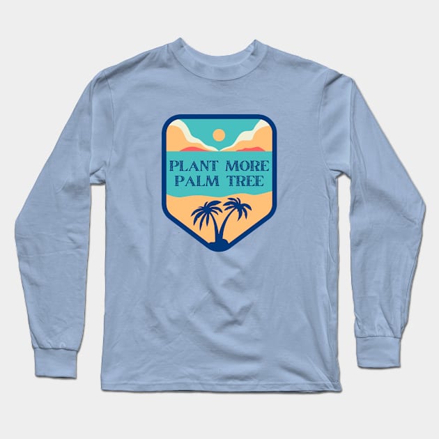 Plant More Palm Tree Retro Vintage Long Sleeve T-Shirt by NatureGlow